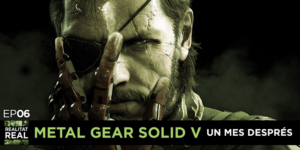 Realitat Real 06: Metal Gear Solid V, un mes després